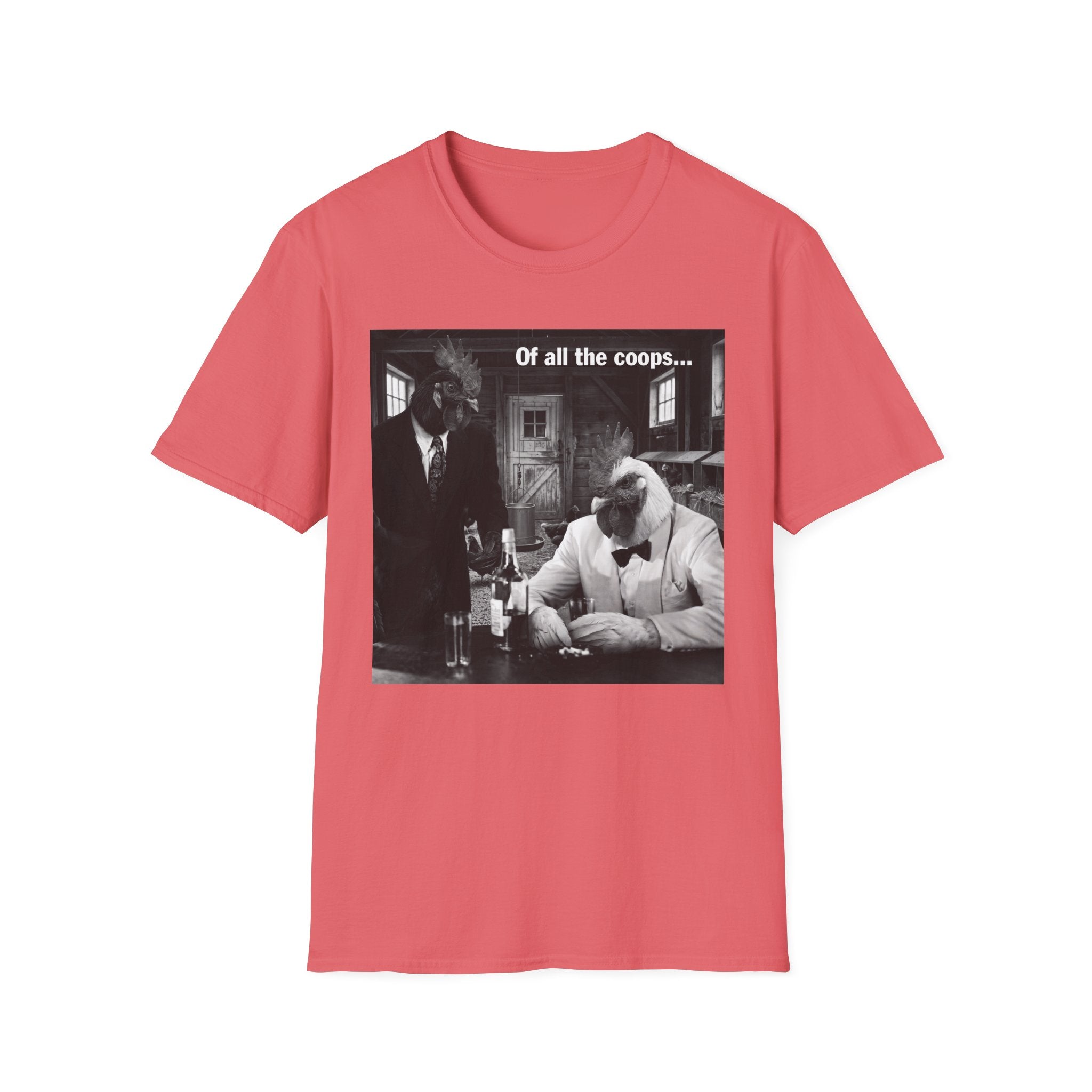 Of All the Coops T-Shirt