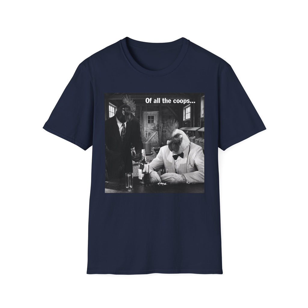 Of All the Coops T-Shirt