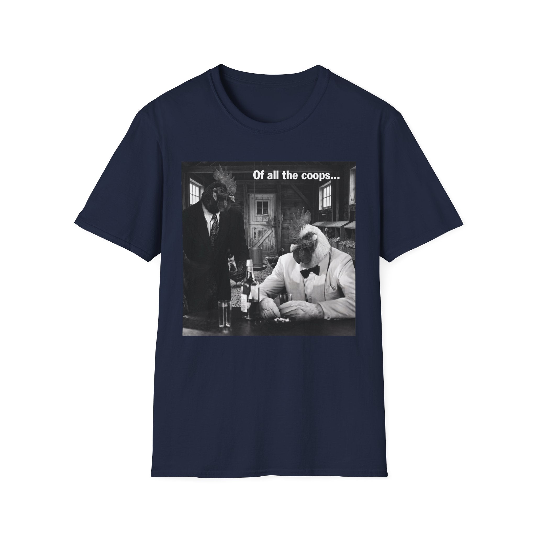 Of All the Coops T-Shirt