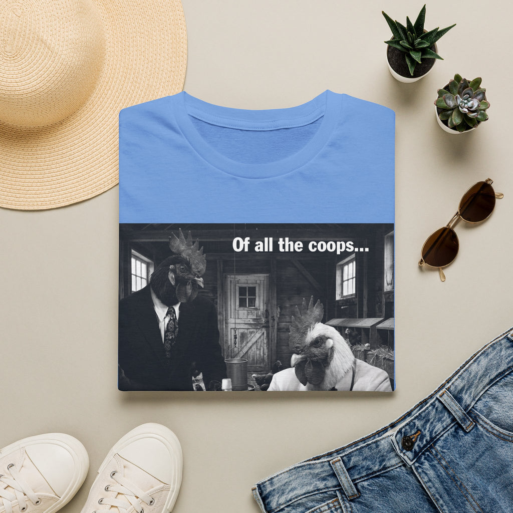Of All the Coops T-Shirt