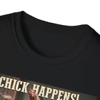 Chick Happens T-Shirt