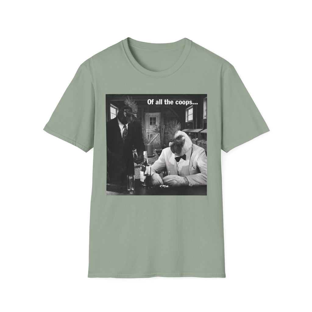 Of All the Coops T-Shirt