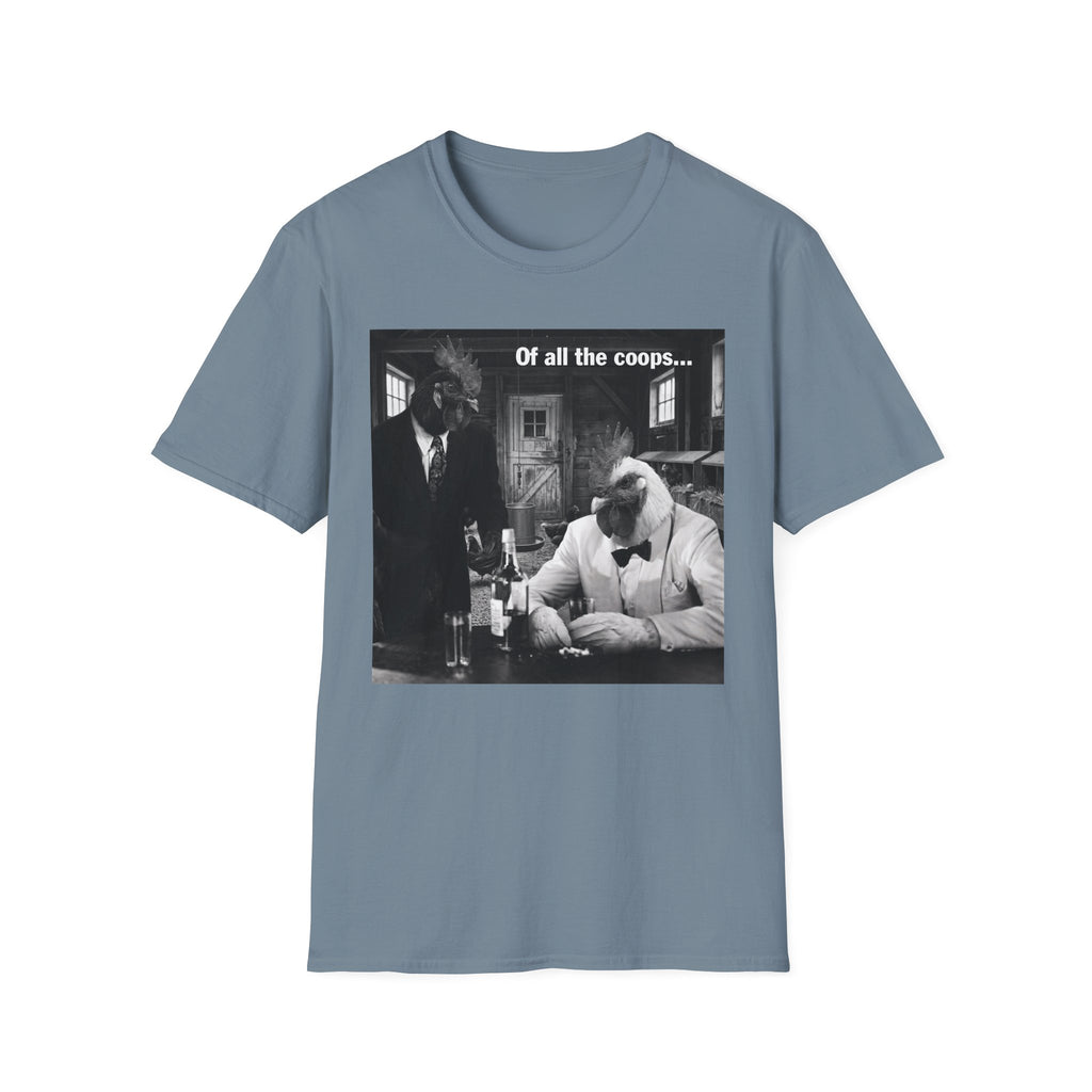 Of All the Coops T-Shirt
