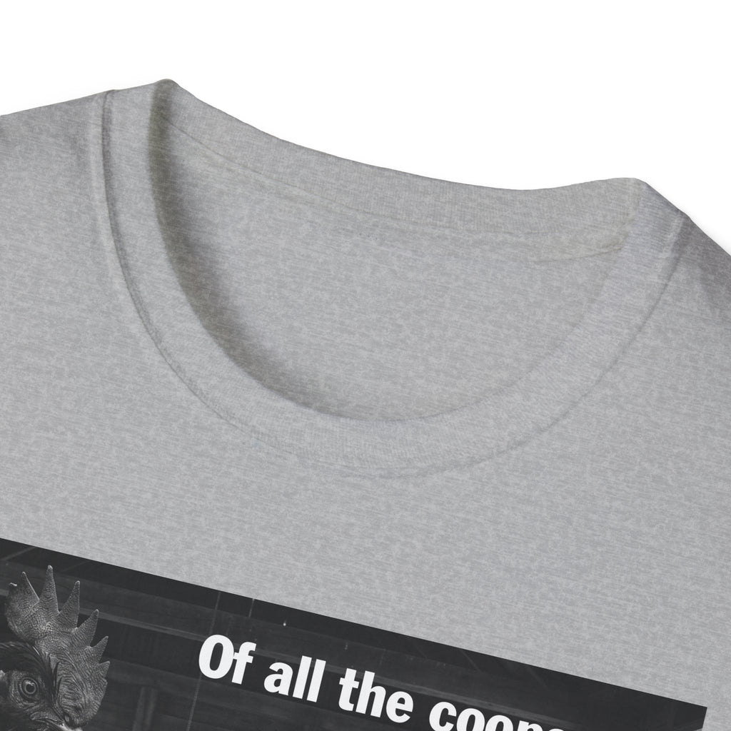 Of All the Coops T-Shirt