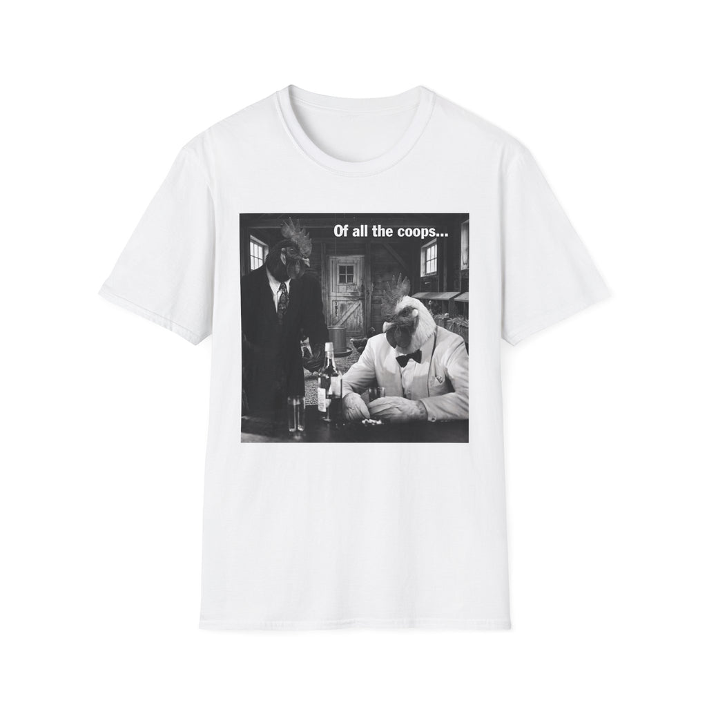 Of All the Coops T-Shirt