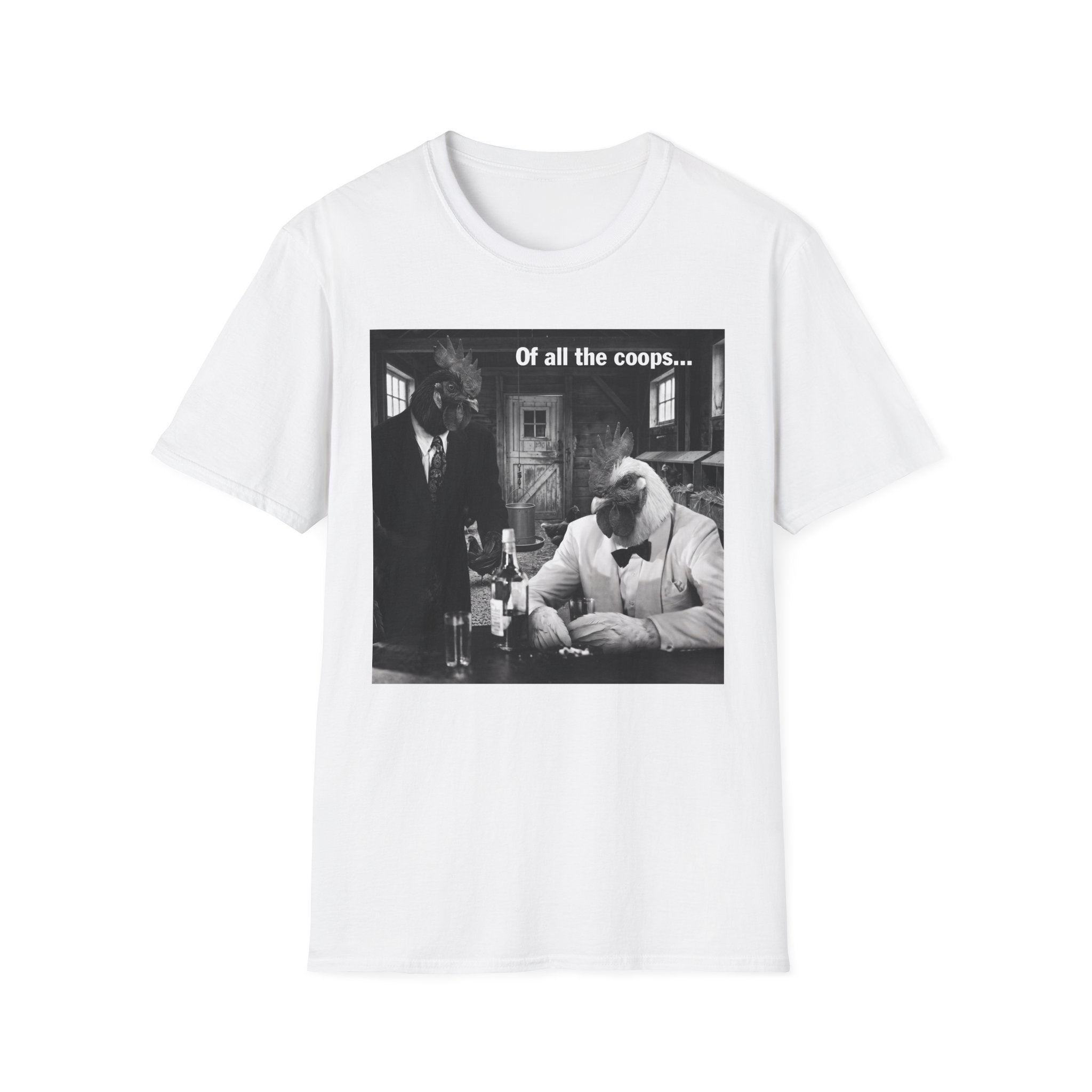 Of All the Coops T-Shirt