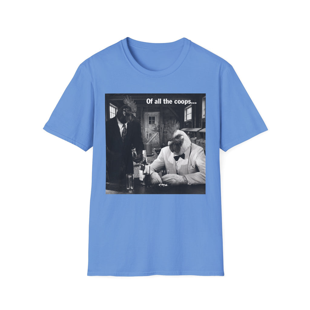 Of All the Coops T-Shirt