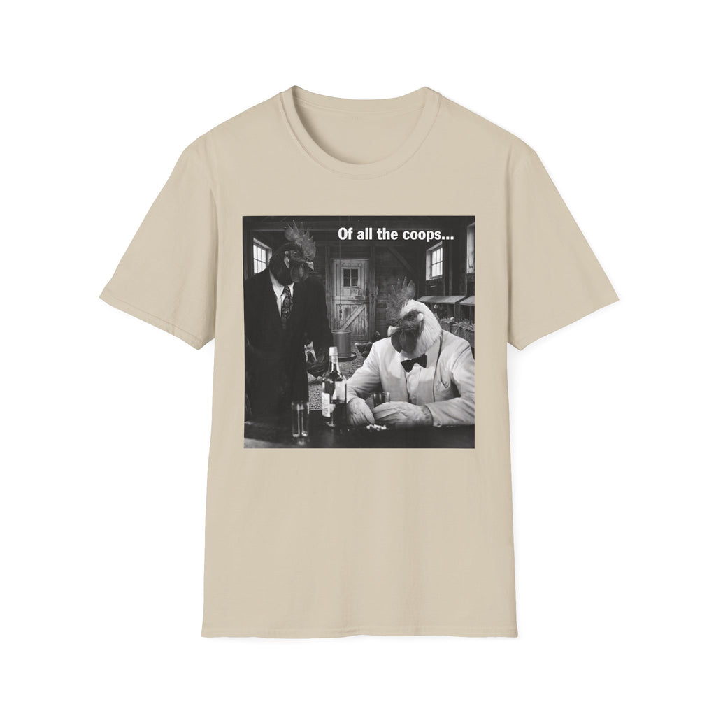 Of All the Coops T-Shirt