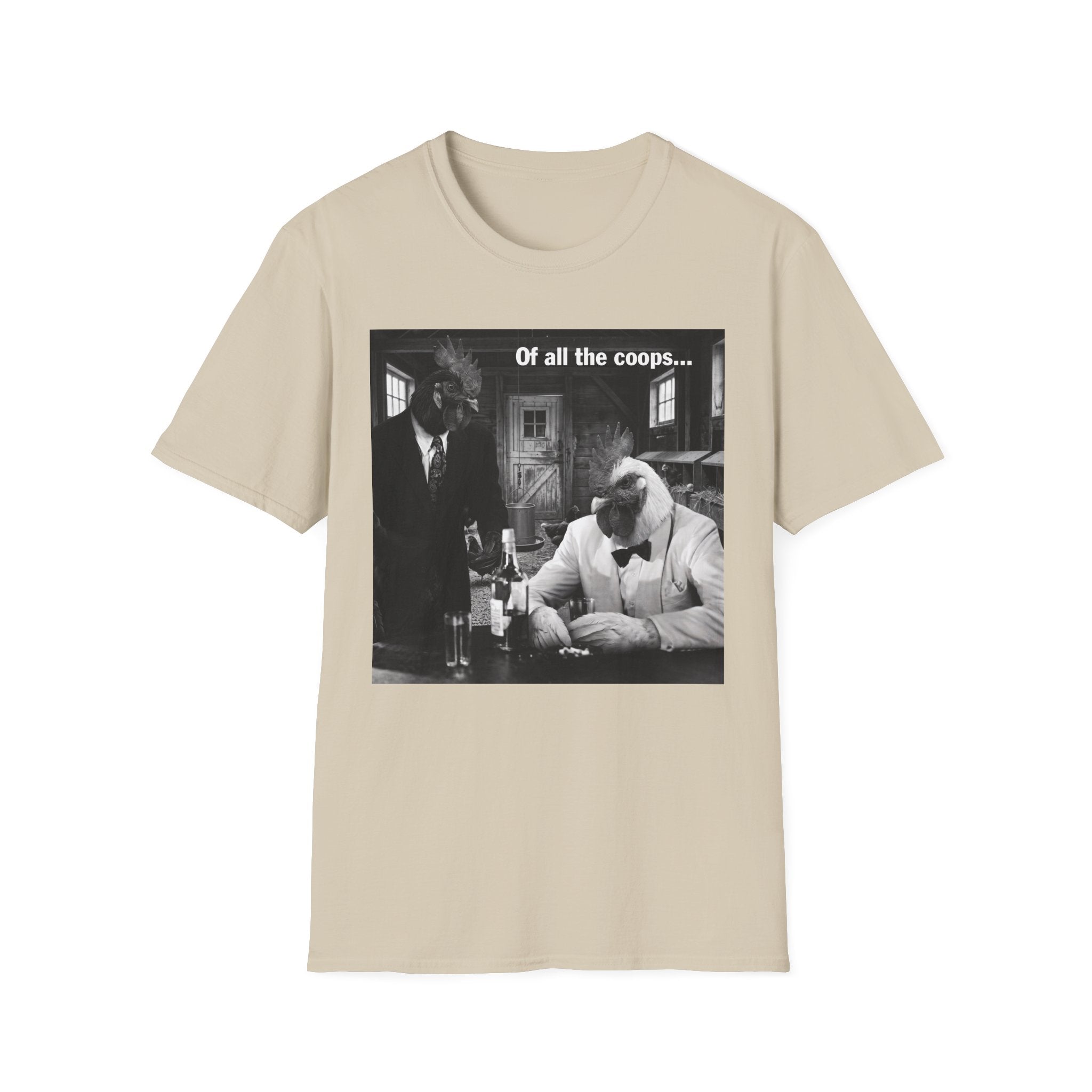 Of All the Coops T-Shirt