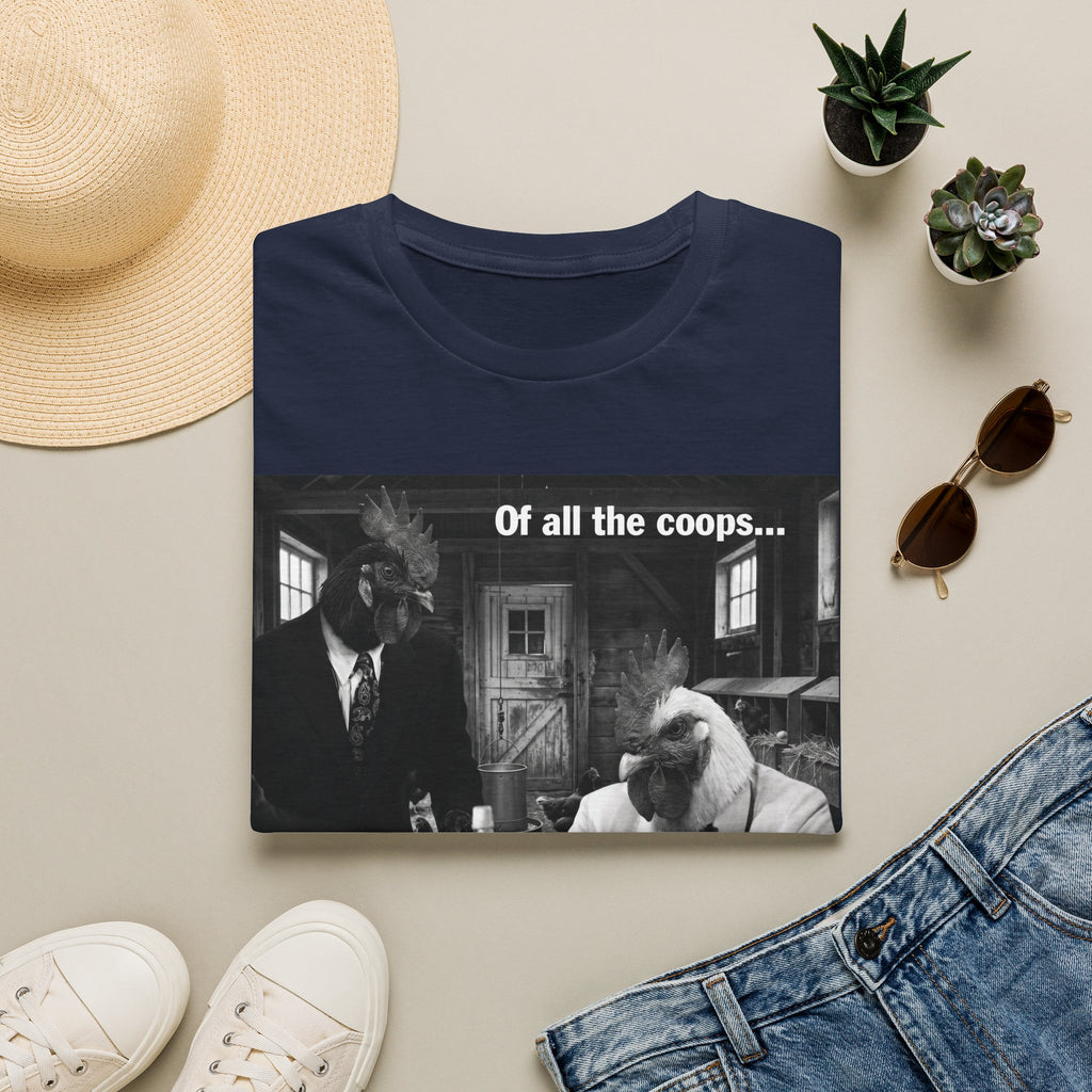 Of All the Coops T-Shirt