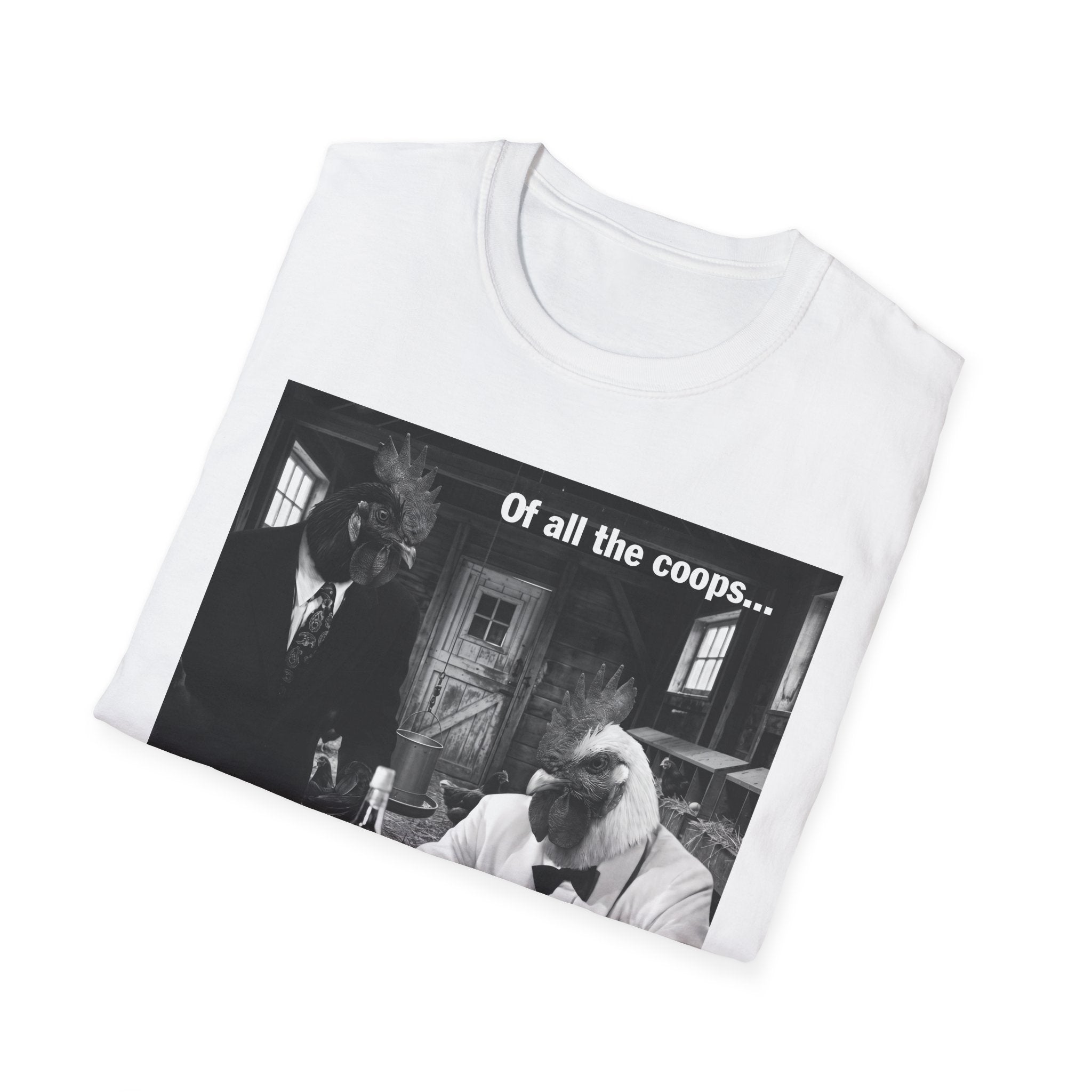 Of All the Coops T-Shirt